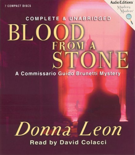 Blood From A Stone: A Commissario Guido Brunetti Mystery (Commissario Guido Brunetti Mysteries) by Donna Leon