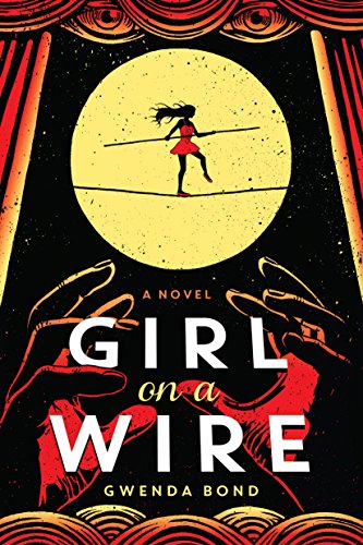 Girl on a Wire by Gwenda Bond