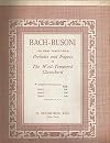 The First Twenty-four Preludes and Fugues of The Well-Tempered Clavichord: Revised, Annotated, and Provided with Parallel Examples and Suggestions for the Study of Modern Pianoforte-Technique