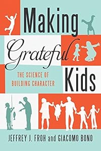 Making Grateful Kids: The Science of Building Character