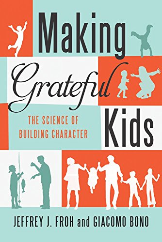 Making Grateful Kids: The Science of Building Character by Giacomo Bono