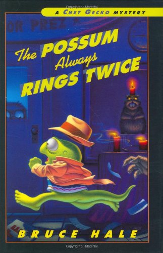 The Possum Always Rings Twice: A Chet Gecko Mystery by Bruce Hale