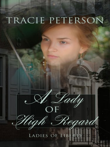 A Lady of High Regard by Tracie Peterson