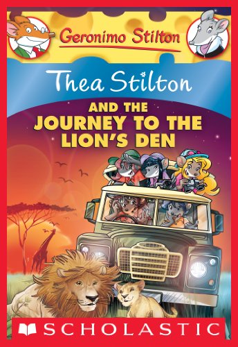Thea Stilton and the Journey to the Lion's Den by Thea Stilton