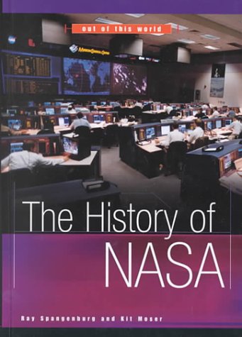 The History of Nasa (Out of This World) by Ray Spangenburg