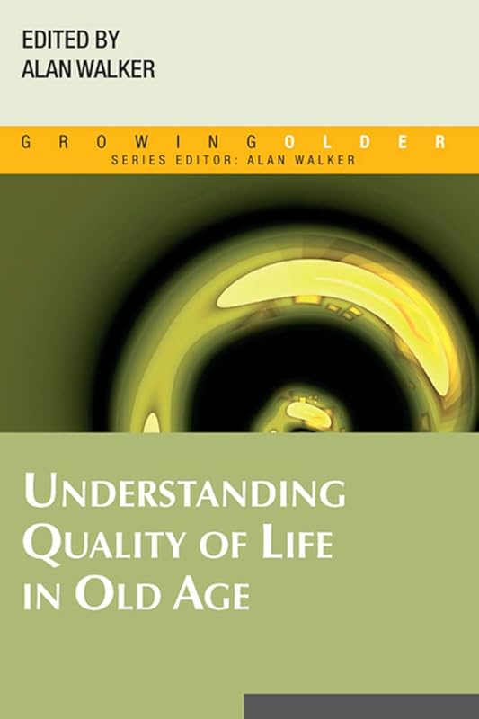 Understanding Quality of Life in Old Age by Alan Walker