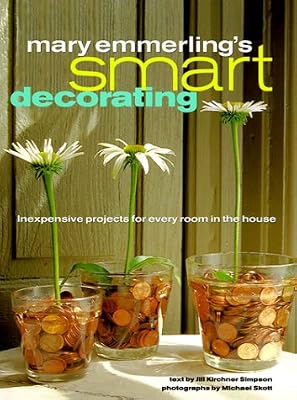 Mary Emmerling's Smart Decorating: Inexpensive Projects for Every Room of the House