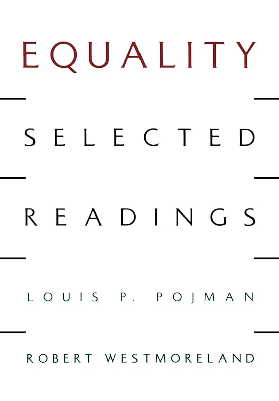 Equality: Selected Readings by Louis P. Pojman