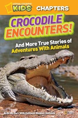 National Geographic Kids Chapters: Crocodile Encounters: and More True Stories of Adventures with Animals
