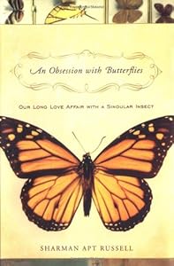 An Obsession With Butterflies: Our Long Love Affair With A Singular Insect
