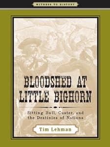Bloodshed at Little Bighorn (Witness to History)