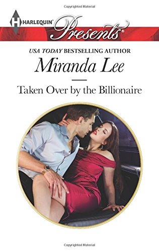 Taken Over by the Billionaire by Miranda Lee