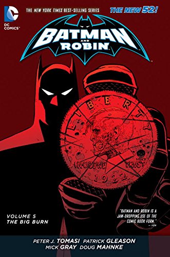 Batman and Robin Vol. 5: The Big Burn by Peter J. Tomasi 
			
			
		
		
		
       	 
       		
       			,