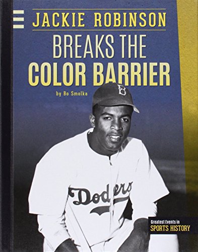 Jackie Robinson Breaks the Color Barrier by Bo Smolka