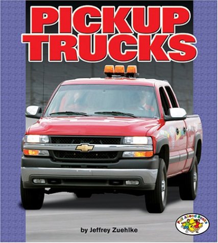 Pickup Trucks (Pull Ahead Books) by Jeffrey Zuehlke