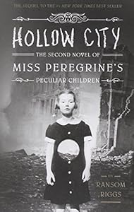 Hollow City The Second Novel of Miss Peregrine's Peculiar Children