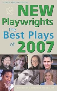 New Playwrights: The Best Plays of 2007 by Lawrence Harbison