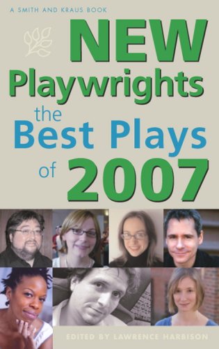 New Playwrights: The Best Plays of 2007 by Lawrence Harbison