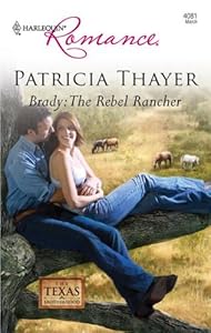 Brady: The Rebel Rancher (Harlequin Romance)