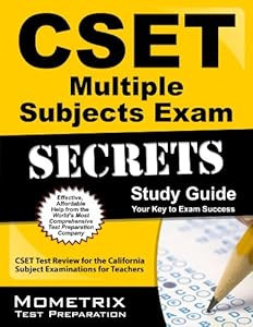 CSET Multiple Subjects Exam Secrets Study Guide: CSET Test Review for the California Subject Examinations for Teachers