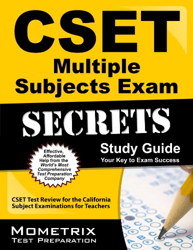 CSET Multiple Subjects Exam Secrets Study Guide: CSET Test Review for the California Subject Examinations for Teachers by CSET Exam Secrets Test Prep Team