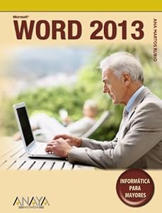 Microsoft Word 2013: Inform&aacute;tica para mayores / Computers for Seniors