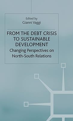 From the Debt Crisis to Sustainable Development: Changing Perspectives on North-South Relationships