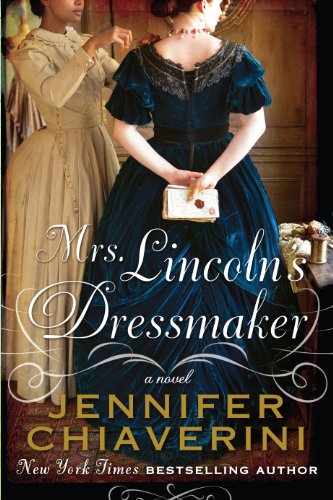 Mrs. Lincoln's Dressmaker by Jennifer Chiaverini