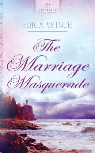 The Marriage Masquerade by Erica Vetsch