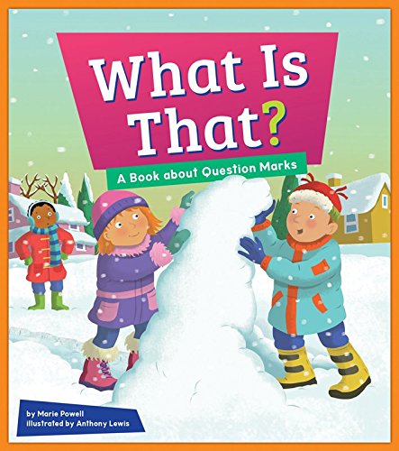 What is that?: A Book about Question Marks (Punctuation Station) by Marie Powell