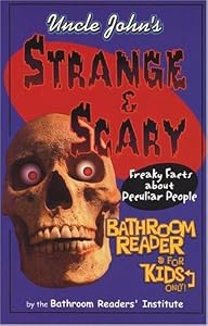 Uncle John's Strange and Scary Bathroom Reader for Kids Only!