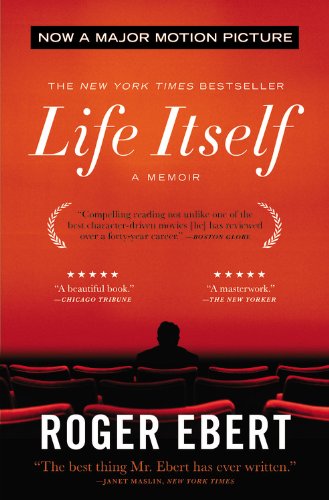 Life Itself: A Memoir by Roger Ebert
