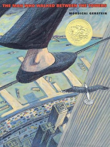 The Man Who Walked Between The Towers by Mordicai Gerstein