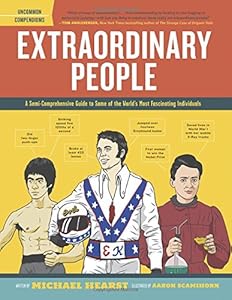 Extraordinary People: A Semi-Comprehensive Guide to Some of the World's Most Fascinating Individuals by Michael Hearst                       ,