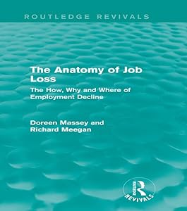 The Anatomy of Job Loss (Routledge Revivals): The How, Why and Where of Employment Decline