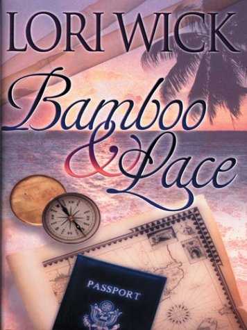 Bamboo & Lace (Contemporary Romance) by Lori Wick