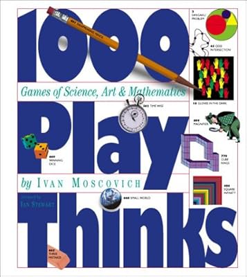 1000 Play Thinks: Puzzles, Paradoxes, Illusions & Games