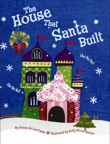 House That Santa Built, The by Dianne De Las Casas