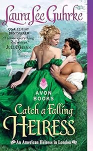 Catch a Falling Heiress: An American Heiress in London