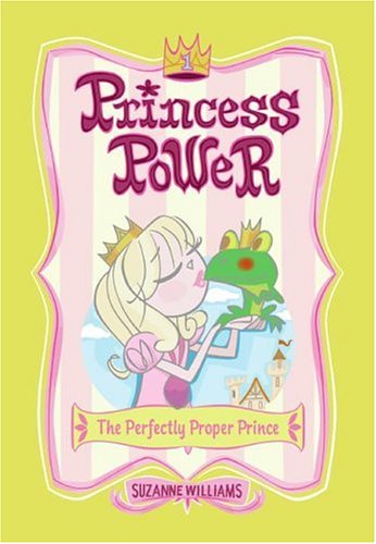The Perfectly Proper Prince (Princess Power, No. 1) (Bk. 1) by Suzanne Williams
