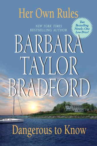 Her Own Rules/Dangerous to Know by Barbara Taylor Bradford