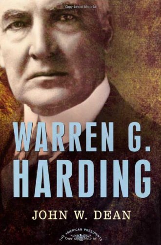Warren G. Harding: The American Presidents Series: The 29th President, 1921-1923 by John W. Dean