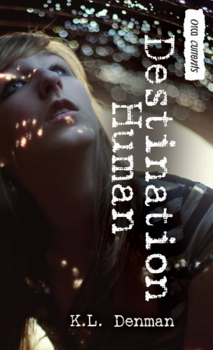 Destination Human by K. L. Denman