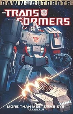 Transformers: More Than Meets The Eye Volume 6