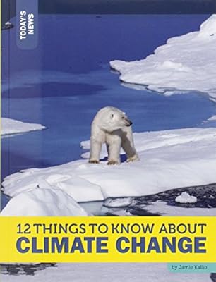 12 Things to Know about Climate Change