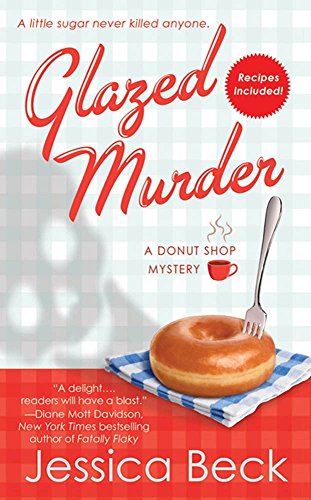 Glazed Murder: A Donut Shop Mystery by Jessica Beck