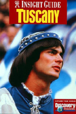 Insight Guide Tuscany (Tuscany, 3rd ed) by Barbara Balletto