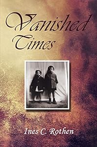 Vanished Times by Ines Rothen
