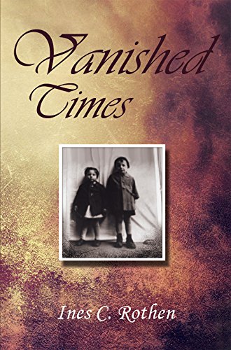 Vanished Times by Ines Rothen