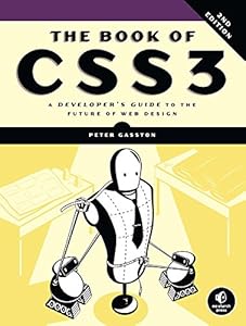 The Book of CSS3: A Developer's Guide to the Future of Web Design by Peter Gasston